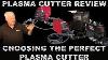 Plasma Cutter Review Tig Time