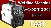 Stahlwerk Ac DC Tig 200 Pulse Cut St Test 4 In 1 Multi Tig Welding Machine