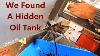 We Found A Hidden Oil Tank Project Brupeg Ep 313